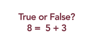 True or false? 8 = 5 + 3